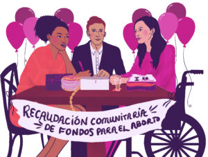 Tres personas se sientan en una mesa de recaudación con globos y un cartel que dice fondos de aborto recaudación comunitaria, lo que muestra una de las formas en que la NNAF y los defensores del acceso al aborto apoyan a los fondos de aborto.