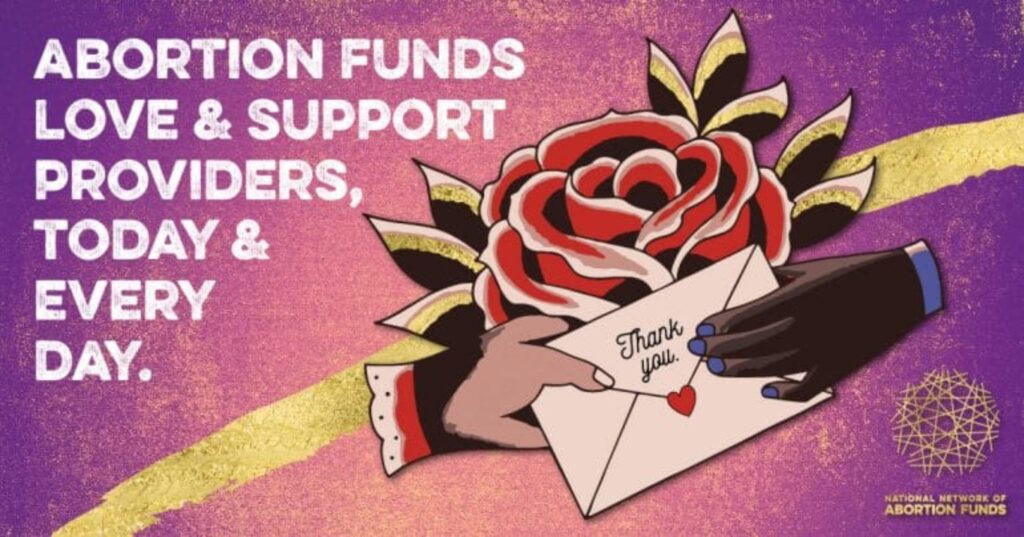 Text reads Abortion Funds Love & Support Providers, Today & Every Day beside two hands passing a thank you card over a rose.