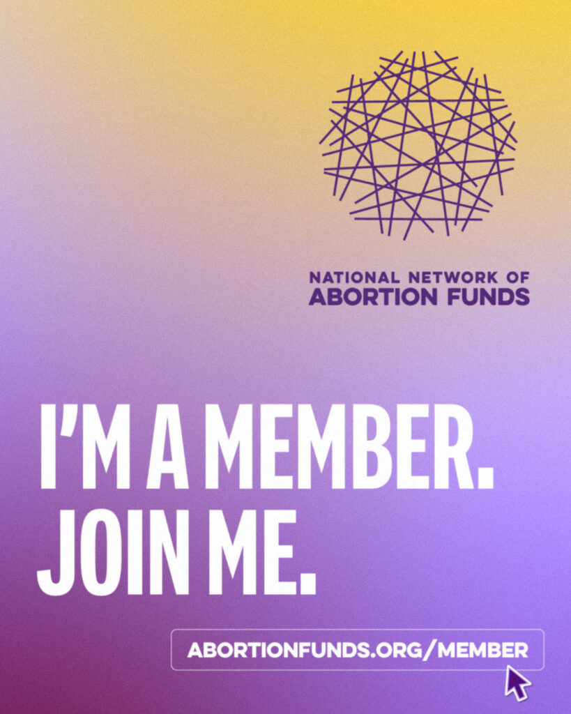 A large NNAF logo appears above I'm a Member Join Me and abortionfunds.org/member on a purple and orange background.