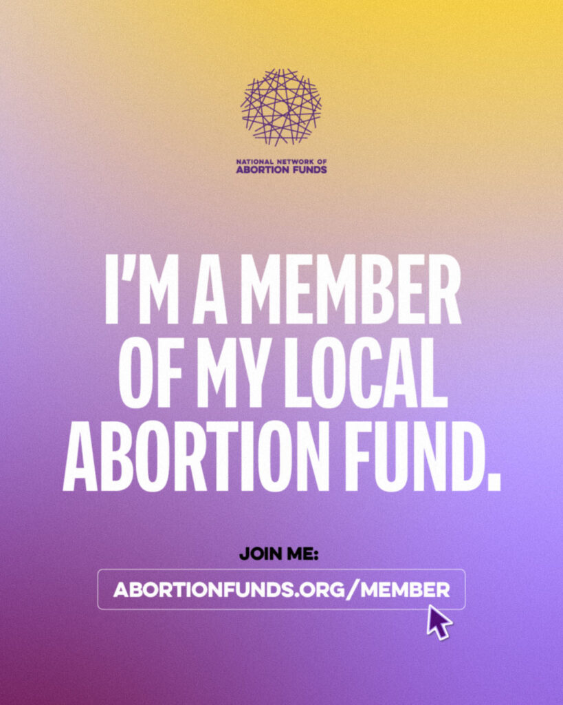 The NNAF logo and I'm a Member of My Local Abortion Fund Join Me and abortionfunds.org/member on a purple and orange background
