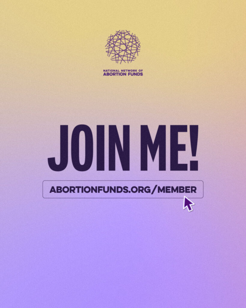A small NNAF logo and Join Me appear above abortiofunds.org/member on a purple and orange background.