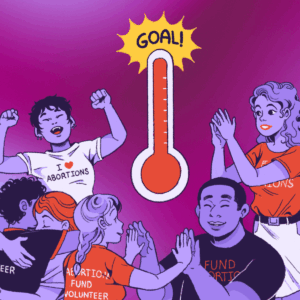 Abortion access supporters celebrate reaching the Fund-a-Thon fundraising goal around a full fundraising thermometer.